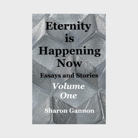 Eternity is Happening Now - Volume One