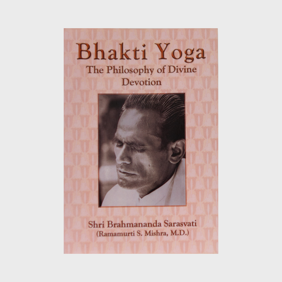Bhakti Yoga The Philosophy of Divine Devotion