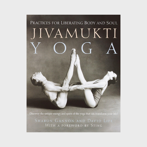 Jivamukti Yoga: Practices for Liberating Body and Soul
