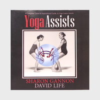 Yoga Assists: A Complete Visual and Inspirational Guide to Yoga Asana Assists
